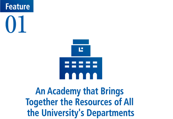 An Academy that Brings Together the Resources of All the University's Departments